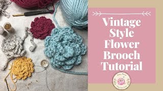 How To Crochet A Flower: Fabulous Vintage Style Brooch Tutorial