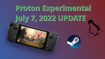 Proton Experimental for Steam Deck and Linux UPDATED - July 7th, 2022