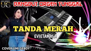 TANDA MERAH EVIE TAMALA - DANGDUT ORGEN TUNGGAL COVER UMI GEBOY