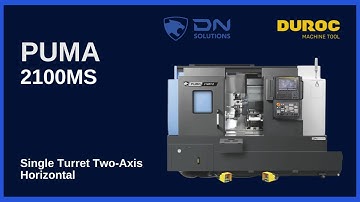 Dn Solutions | PUMA 2100MS - Single Turret Two-Axis Horizontal | Duroc Machine Tool