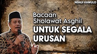 Download Lagu Sholawat Asghil Recitation for All Affairs - Newest Sermon by KH. Abdul Ghofur