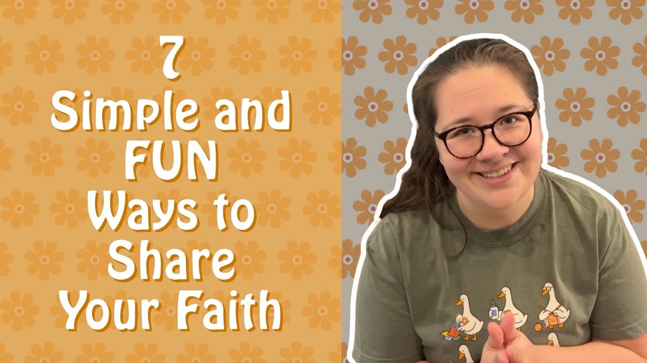 7 Fun and Simple Ways to Share Your Faith - YouTube