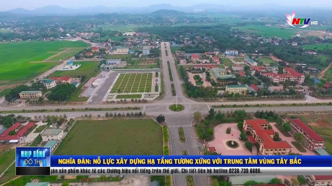 Nghĩa Đàn: Nỗ lực xây dựng hạ tầng tương xứng với Trung tâm vùng tây Bắc | Nhịp sống đô thị