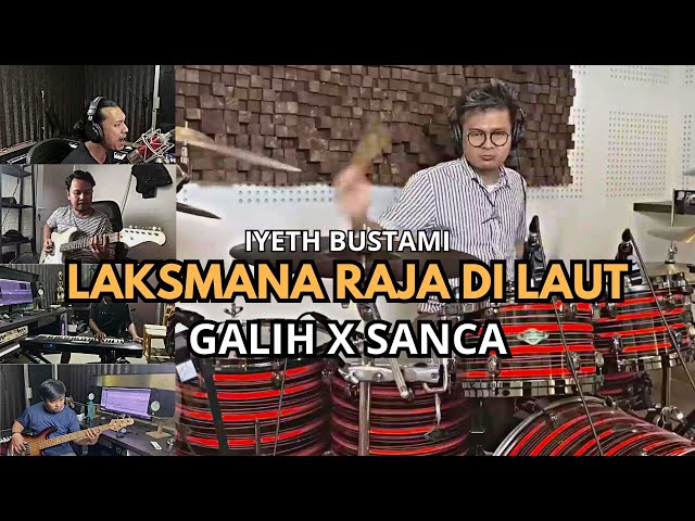 Iyeth Bustami - Laksmana Raja Di Laut | ROCK COVER by Sanca Records ft. GALIH JUSTDRUM class=