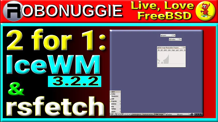 2 for 1 Video - IceWM 3.2.2 & RSfetch on FreeBSD