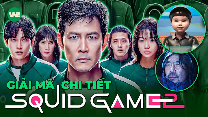GIẢI MÃ CÁC CHI TIẾT THÚ VỊ TRONG TRÒ CHƠI CO.N M.ỰC (MÙA 2)