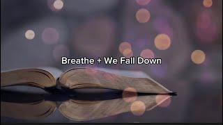 Breathe   We Fall Down lyrics