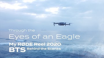 Through the eyes of an Eagle - BTS - My RODE Reel 2020