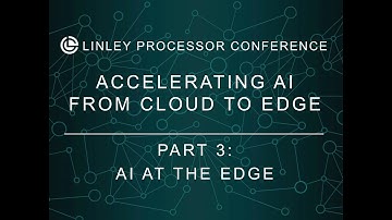 AI at the Edge - Linley Gwennap Keynote Part 3 - 2019 Linley Fall Processor Conference