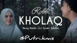 ROBBI KHOLAQ by SYAKIR DAULAY and NENG NADA