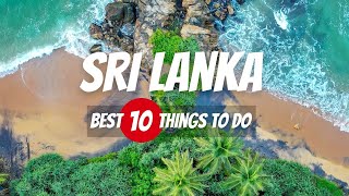 SRI LANKA TOP 10 Things To Do | Sri Lanka Travel Guide 2023