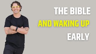 HOW TO WAKE UP EARLY ACCORDING TO THE BIBLE. A SPIRITUAL BUSINESS COACHING LESSON