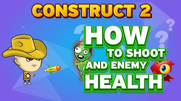HOW TO SHOOT AND ENEMY HEALTH | CONSTRUCT 2 TUTORIAL FOR BEGINNERS