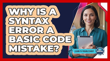 Why Is a Syntax Error a Basic Code Mistake?