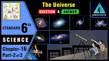 The Universe | Std 6 | Science | Chapter 16 | Part 2/2 | Maharashtra Board
