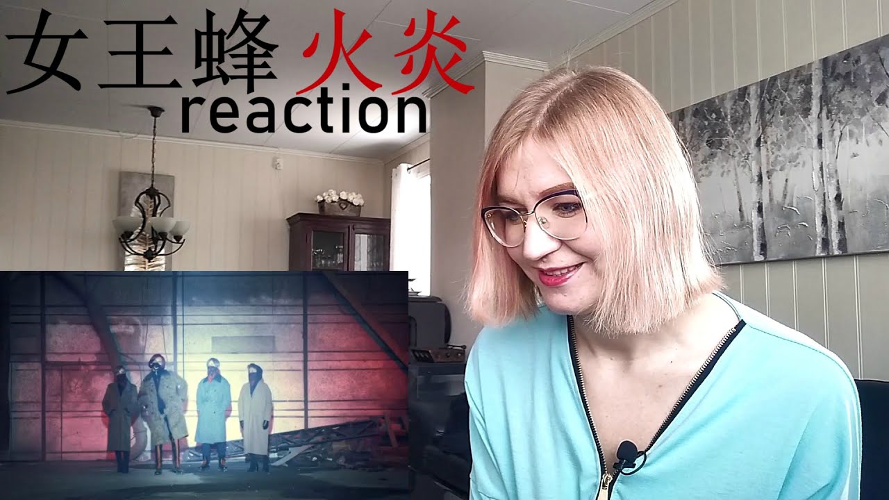 女王蜂 - 火炎 (FIRE) |MV Reaction/リアクション| - YouTube