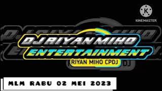 MLM RABU DJ RiyanMiho Live On TIKTOK 02 MEI 2023