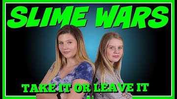 Slime Wars take it or leave it || Taylor and Vanessa