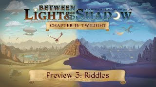 Between Light & Shadow. Chapter 2 - Twilight. Preview 3: Progress & Riddles.
