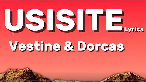 USISITE - Vestine & Dorcas Lyrics