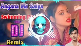 Angana Me Saiya Swimming Pool Banwaya Bhojpuri Song Dj Remix New Instagram Viral Song Remix 2024 Resimi