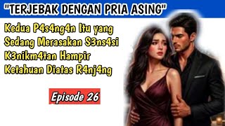 Episode 26 | WHEN THE WIFE STARTS T3R4NGS4NG❗Latest Romance Novel