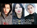 GRUPOS FAZENDO COVER DE OUTROS ARTISTAS | KPOP