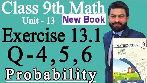 Class 9th Math New Book Ch 13 Exercise 13.1 Question 4,5,6-9th Math E.X 13.1 Q4,5,6-Probability