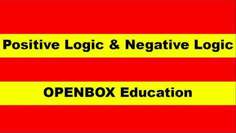 Positive Logic and Negative Logic