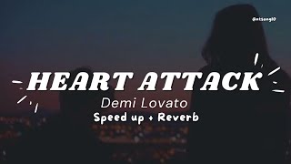 Heart Attack | Demi Lovato | (Speed up   Reverb)