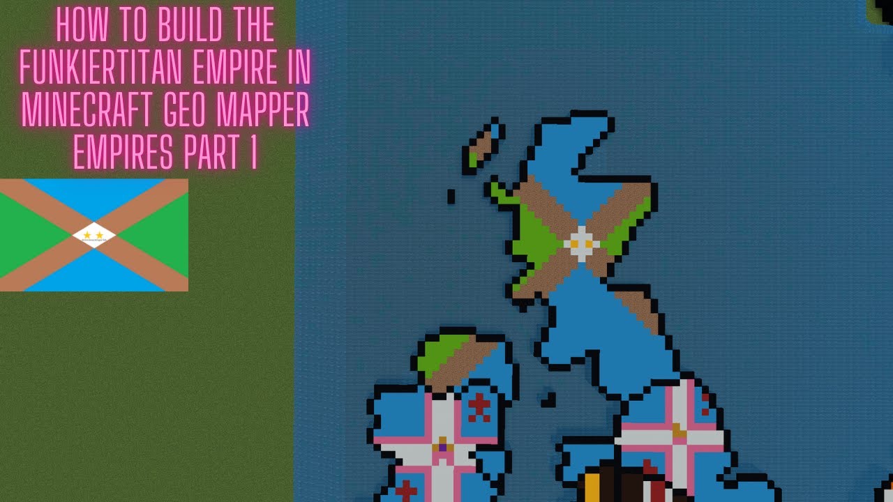 How To Build The FunkierTitan Empire In Minecraft Geo Mapper Empires ...