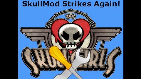 Skullgirls: This is Class Notes! Or is it...? (SkullMod Strikes Again!)