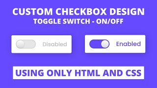 Custom Checkbox Design using only HTML & CSS | Toggle Switch On/Off