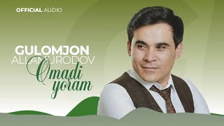 Гуломчон Алламуродов - Омади Ёрам | Gulomjon Allamurodov - Omadi Yoram (Official Music)