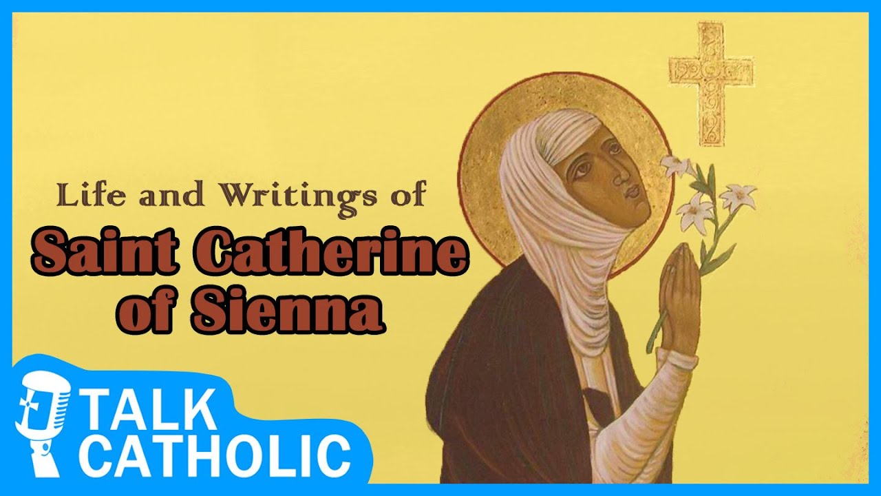 The Life and Writings of Saint Catherine of Siena YouTube