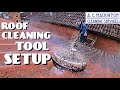 Roof Cleaning Tool Setup