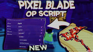 *NEW* PIXEL BLADE SCRIPT - NO KEY! | UPDATED | (AUTO FARM, KILL AURA, AUTO PARRY) | UNDETECTED