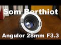 Ref:vZ-hJAwsemI Som berthiot paris angulor 28mm f3.3             f3.3~f22         hd 720p
