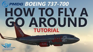 MSFS | PMDG 737-700 Tutorial - How to Fly a Go Around / Missed Approach