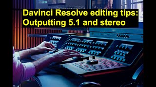 How to output sound(5.1 and stereo) to different speakers in Davinci Resolve 16