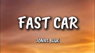 Jonas Blue  Fast Car s Ft Dakota