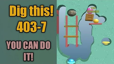 dig this! 403-7 | You Can Do It! | dig this level 403-7 Gameplay walkthrough Solution