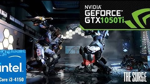 Core i3 4150 I Gtx 1050 Ti  I The Surge 1080P Ultra 60 fps