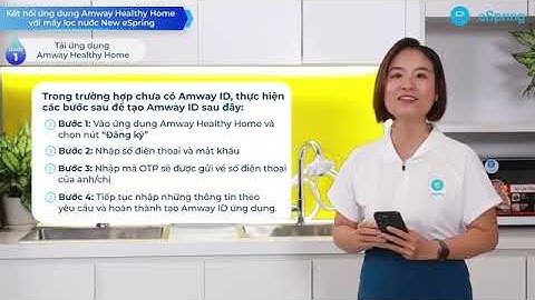 Máy Lọc Nước New eSpring Hướng Dẫn Kết Nối Ứng Dụng Amway Healthy Home