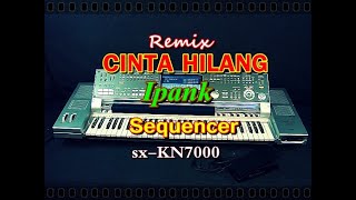 Cinta Hilang remix - Ipank (karaoke) /sx-KN7000