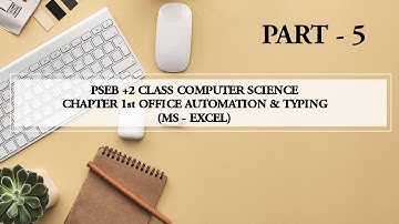 PSEB +2 CLASS, COMPUTER SCIENCE CHAPTER 1st OFFICE AUTOMATION & TYPING  MS - EXCEL THEORY