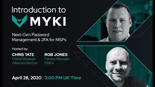 Introduction to MYKI For MSPs Webinar by Chris Tate and Rob Jones