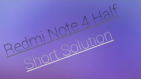 Redmi note 4 Half Short Solution