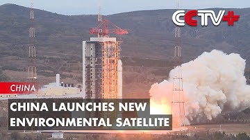 China Launches New Environmental Satellite