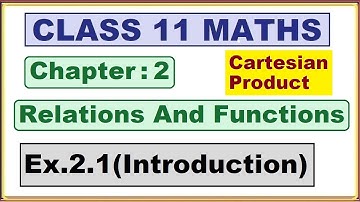 (Introduction) Ex.2.1 Chapter:2 Relations and Functions | Ncert Maths Class 11 | Cbse